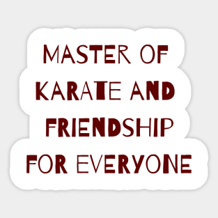 Master of Karate and Friendship Sticker